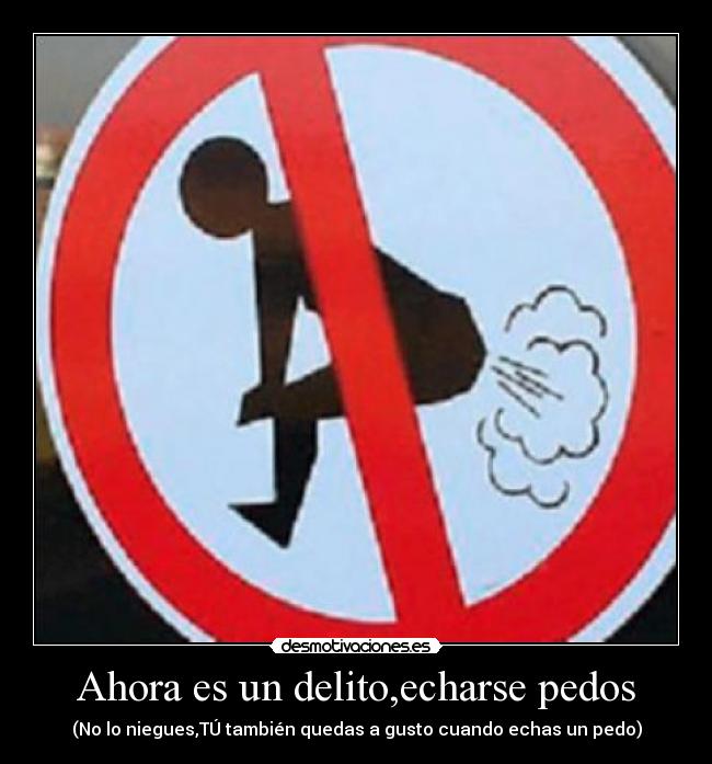 Ahora es un delito,echarse pedos - 