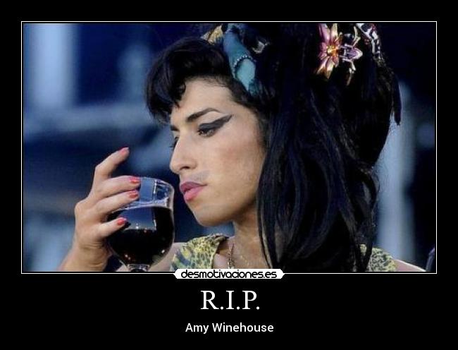 R.I.P. - Amy Winehouse
