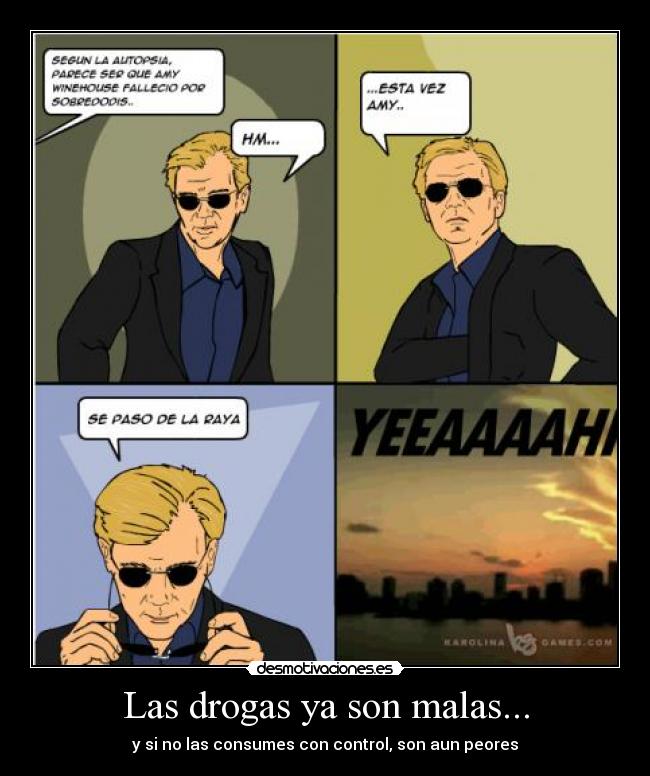 Las drogas ya son malas... - 