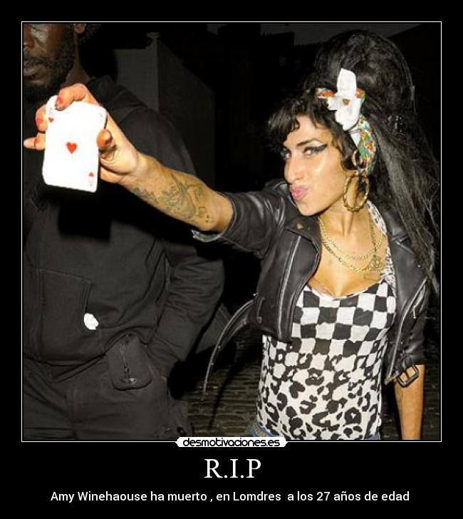 R.I.P - Amy Winehaouse ha muerto , en Lomdres  a los 27 años de edad 