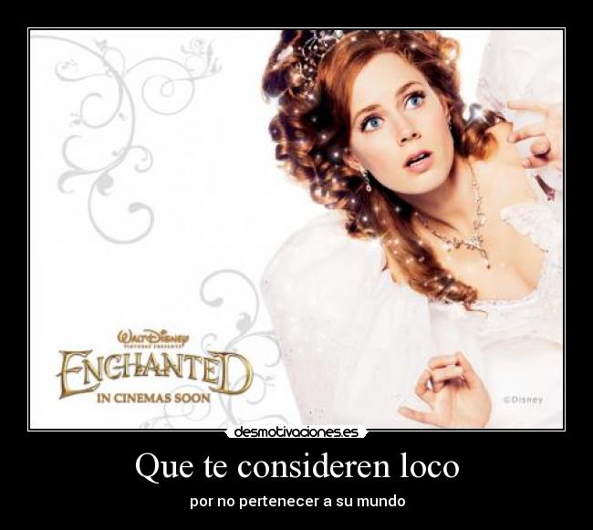 Que te consideren loco -