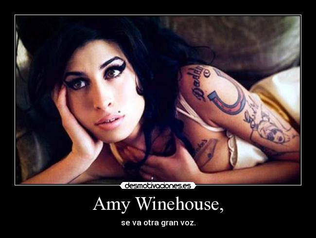 Amy Winehouse, - se va otra gran voz.