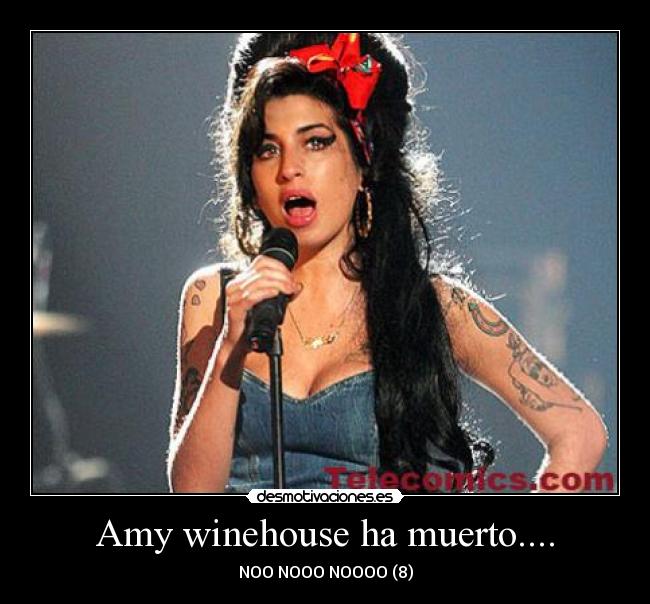 Amy winehouse ha muerto.... - 
