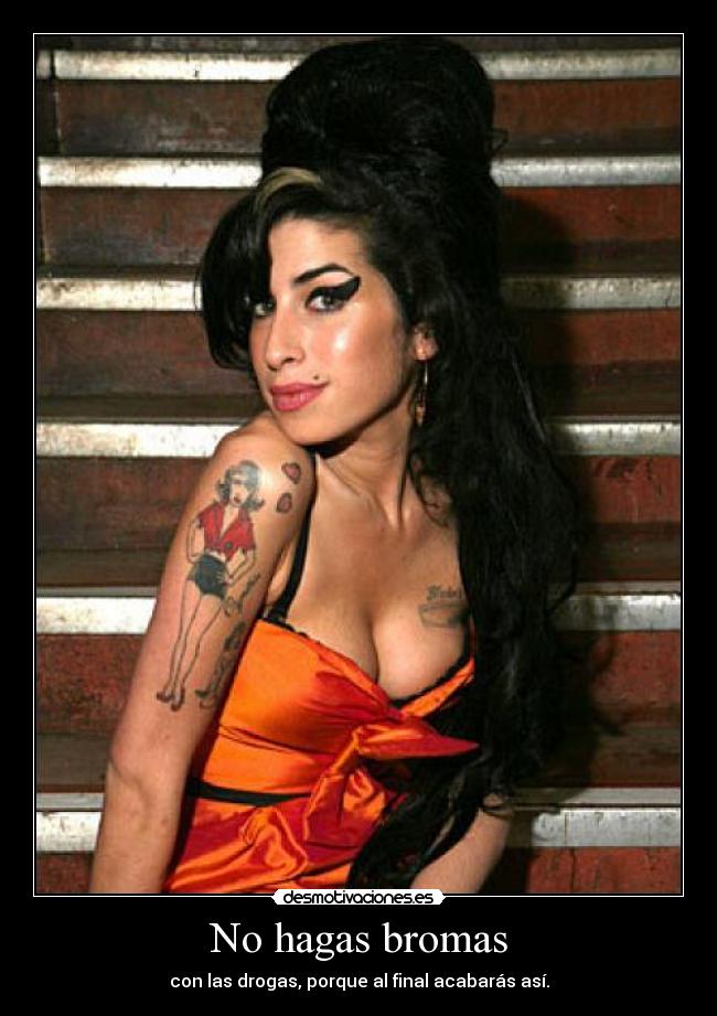 carteles bromas drogas amy winehouse final muerte depecion desmotivaciones