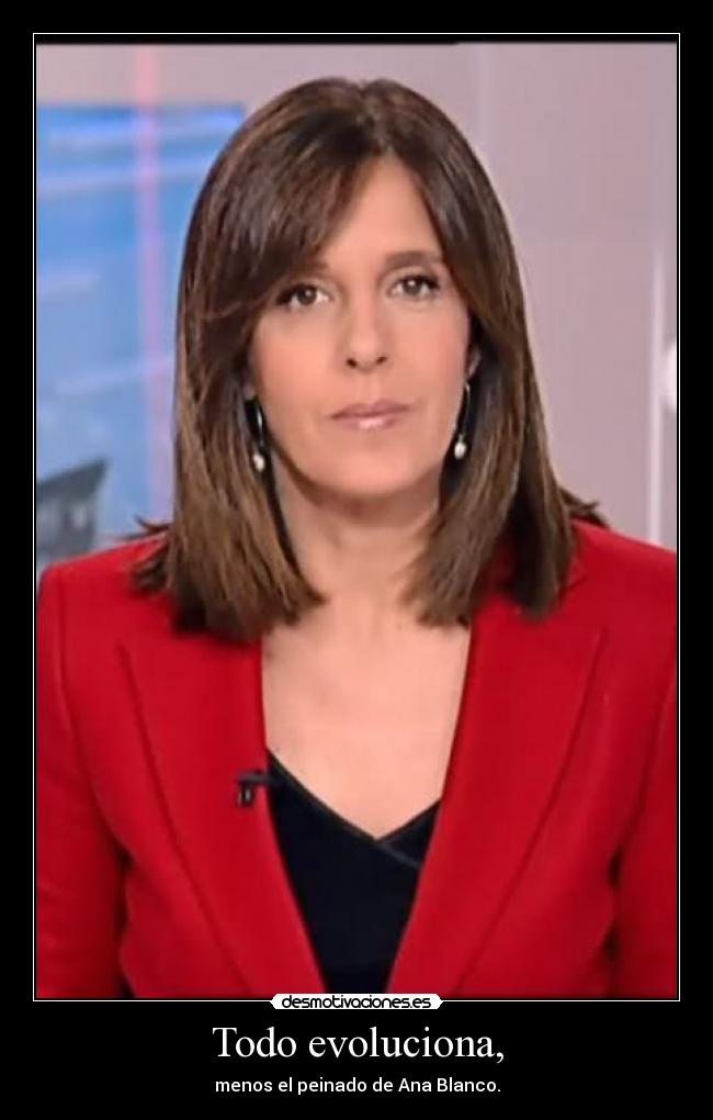 carteles ana blanco peinado evolucion desmotivaciones
