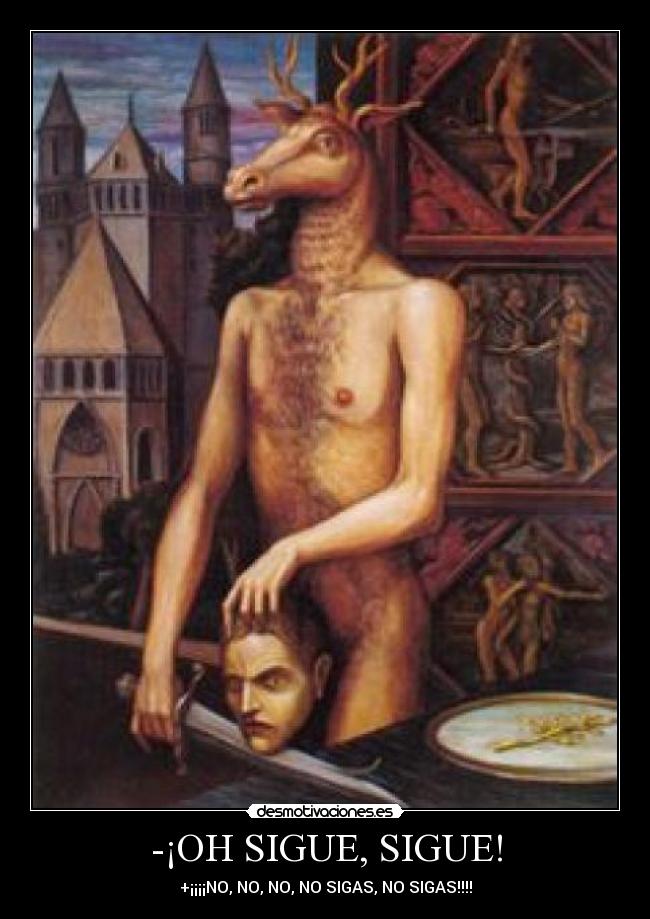 -¡OH SIGUE, SIGUE! - +¡¡¡¡NO, NO, NO, NO SIGAS, NO SIGAS!!!!