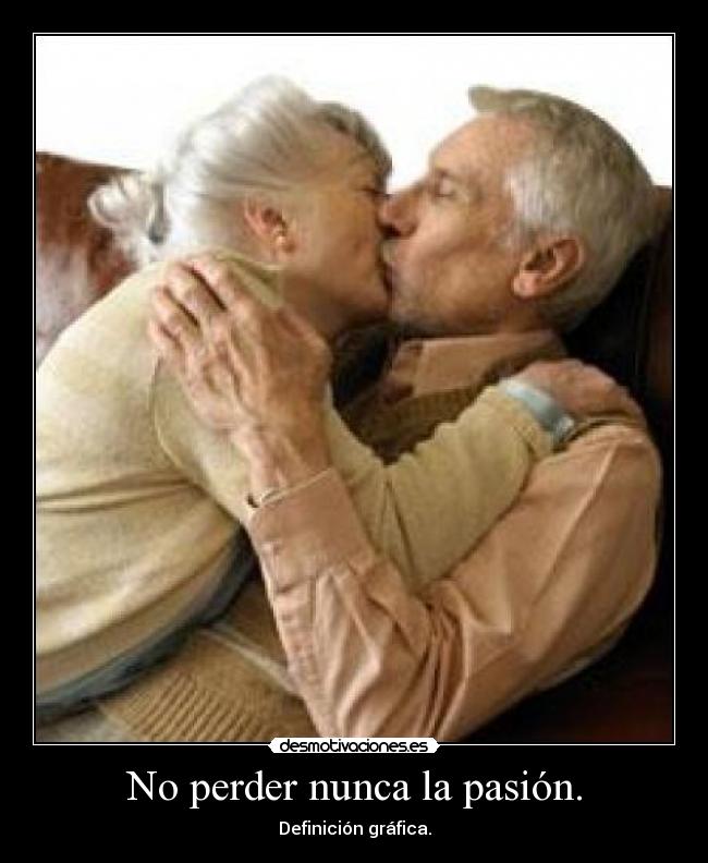 No perder nunca la pasión. - Definición gráfica.