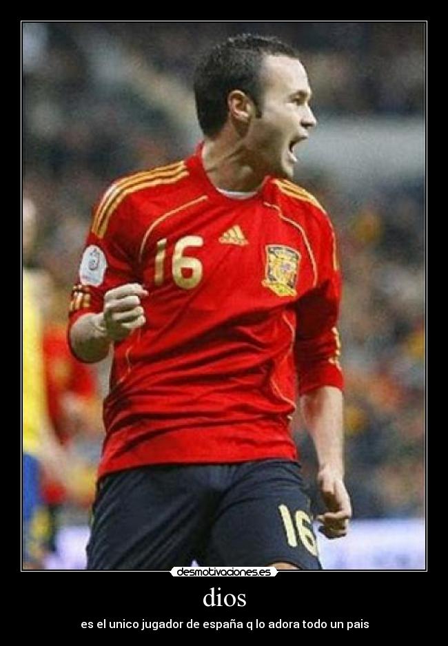dios - es el unico jugador de españa q lo adora todo un pais