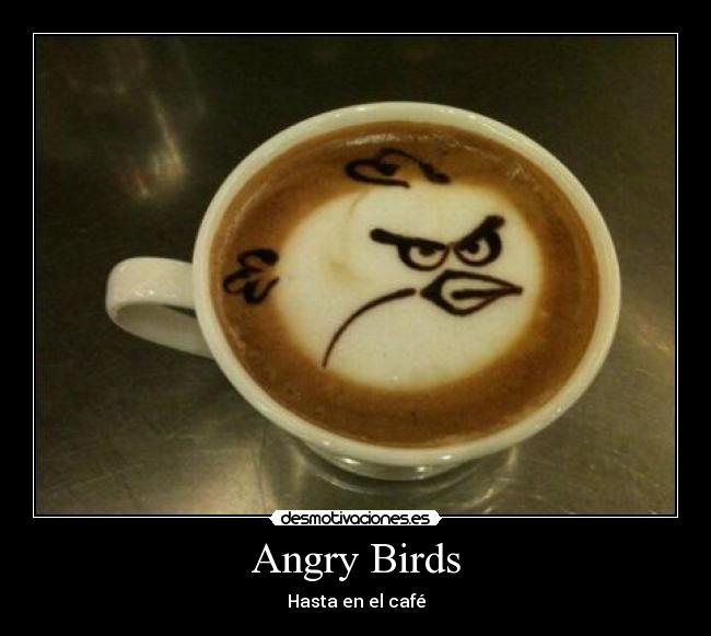 Angry Birds - Hasta en el café