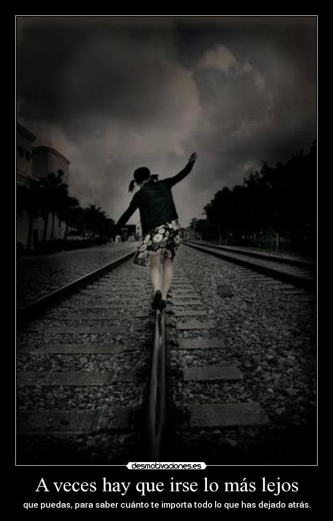 A veces hay que irse lo más lejos - 