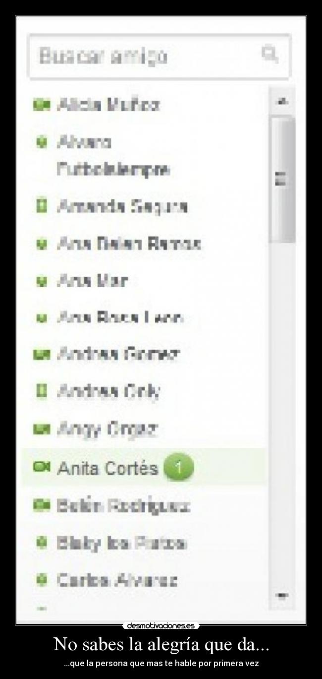 No sabes la alegría que da... - ...que la persona que mas te hable por primera vez
