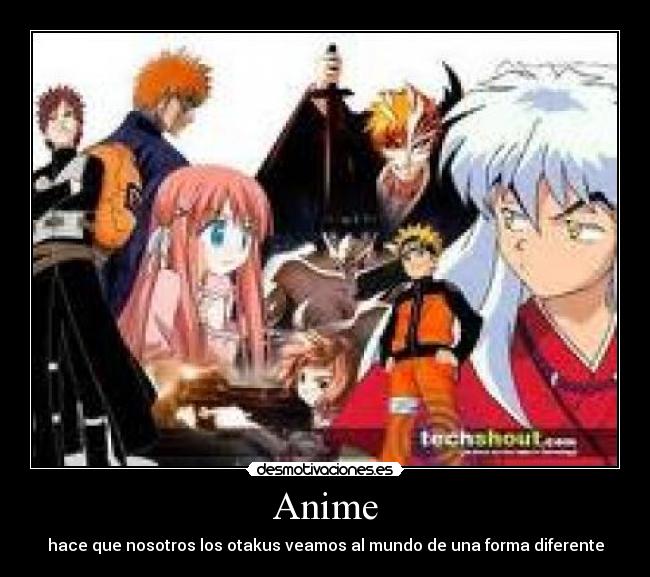 Anime - hace que nosotros los otakus veamos al mundo de una forma diferente