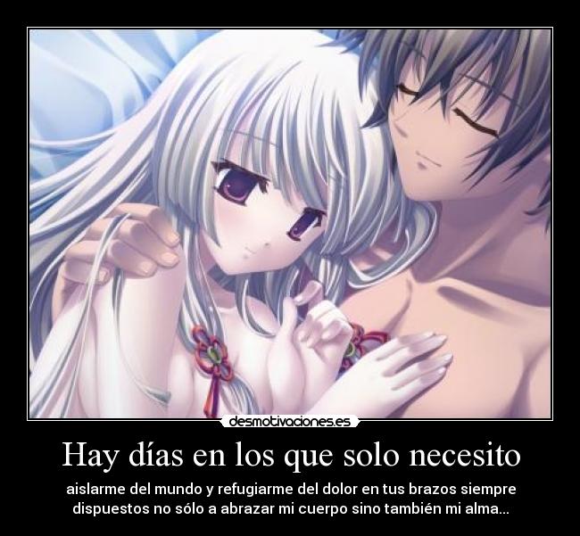 Hay días en los que solo necesito -