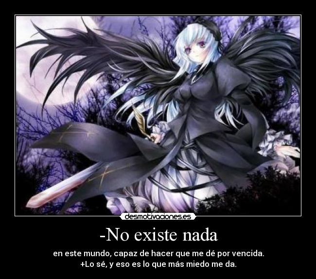 -No existe nada -