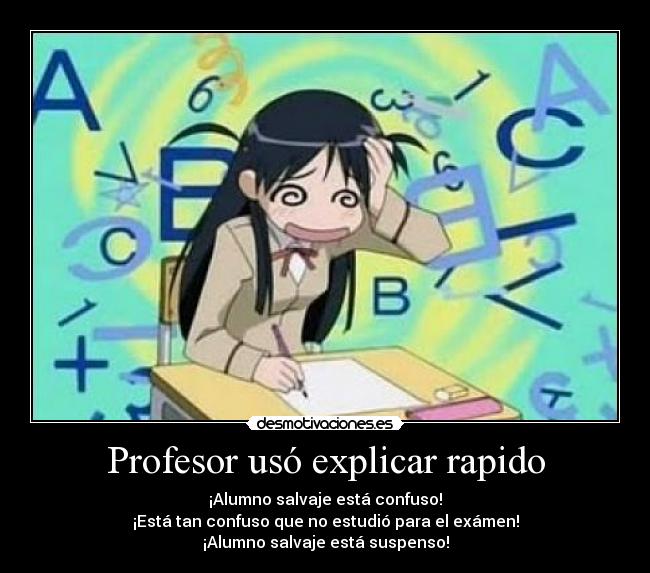 Profesor usó explicar rapido -