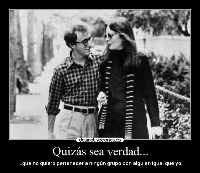 Quizás sea verdad... -