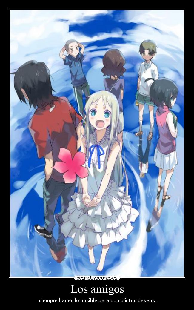 Los amigos - siempre hacen lo posible para cumplir tus deseos.