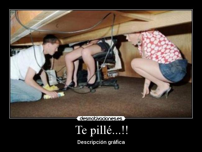 Te pillé...!! - Descripción gráfica