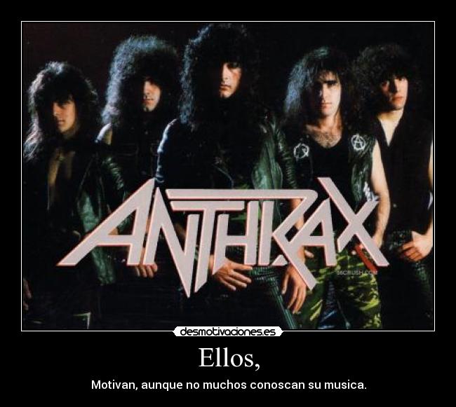 Ellos, - Motivan, aunque no muchos conoscan su musica.