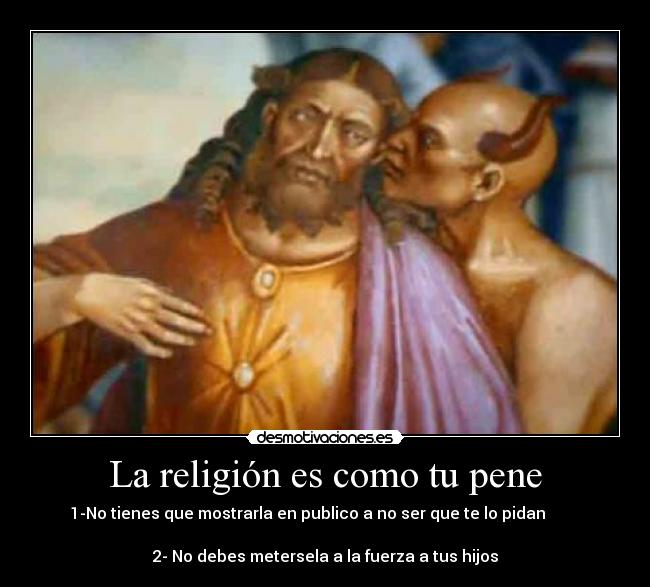 La religión es como tu pene -