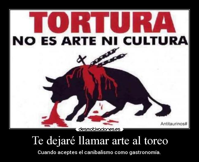 carteles arte antitaurinos desmotivaciones