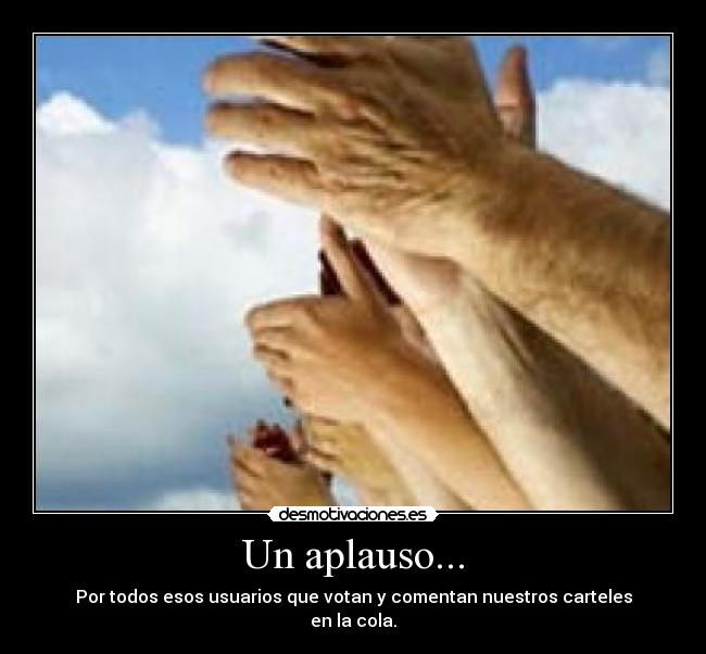 Un aplauso... -