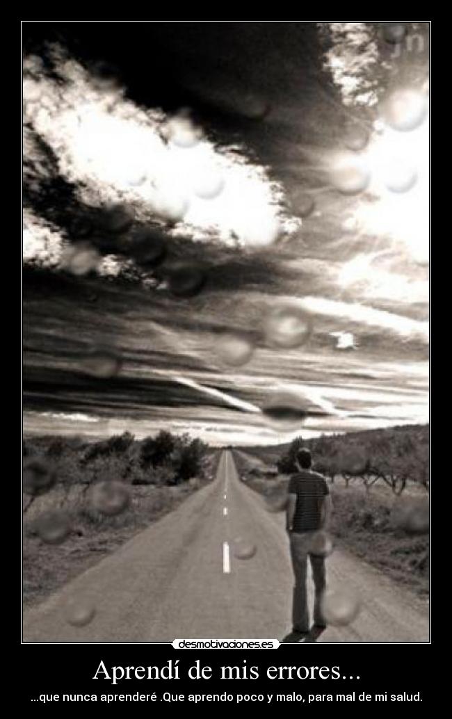 Aprendí de mis errores... -