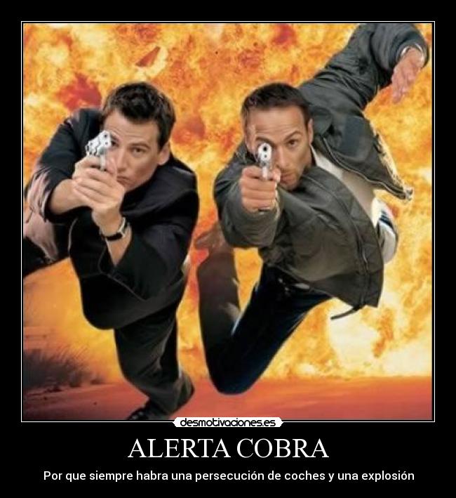 ALERTA COBRA - Por que siempre habra una persecución de coches y una explosión