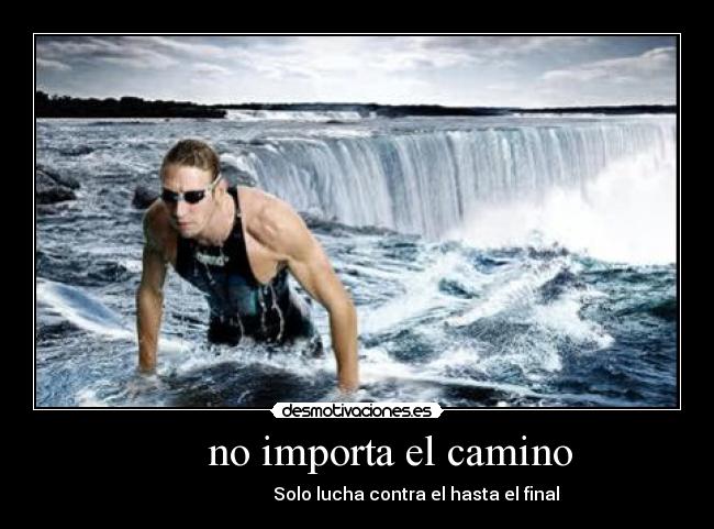 no importa el camino -