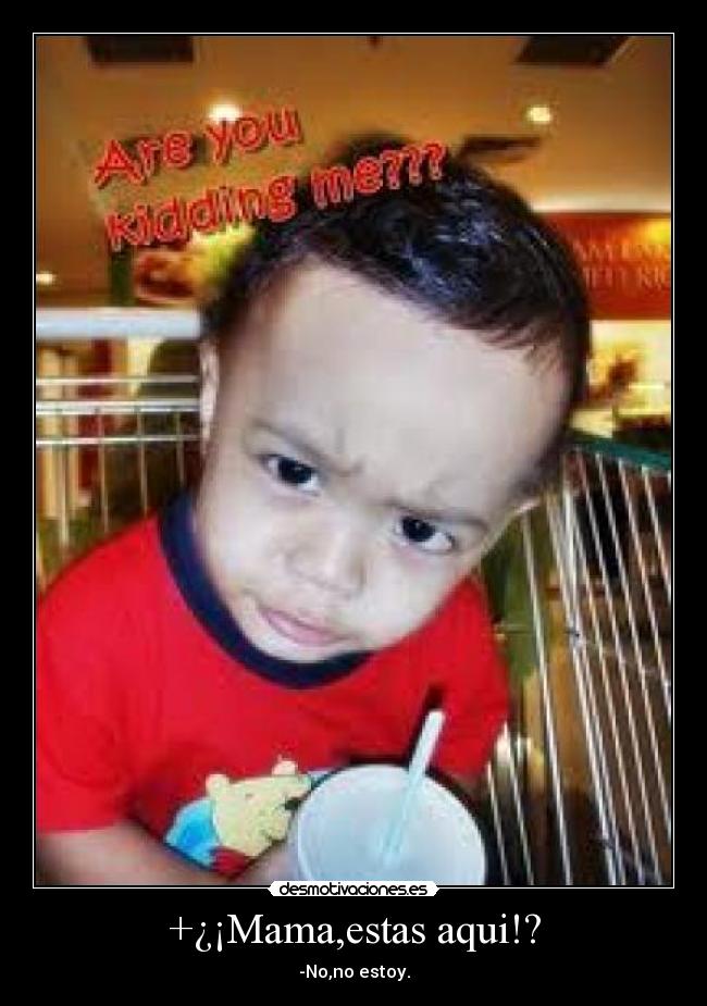 +¿¡Mama,estas aqui!? - 