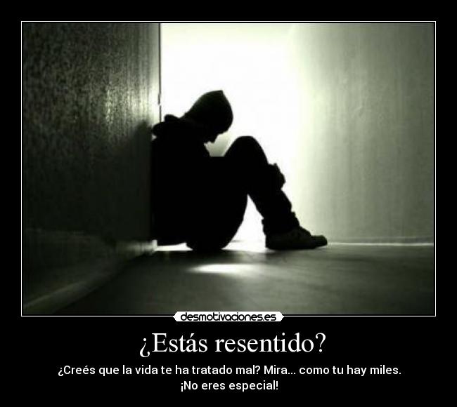  ¿Estás resentido? - 