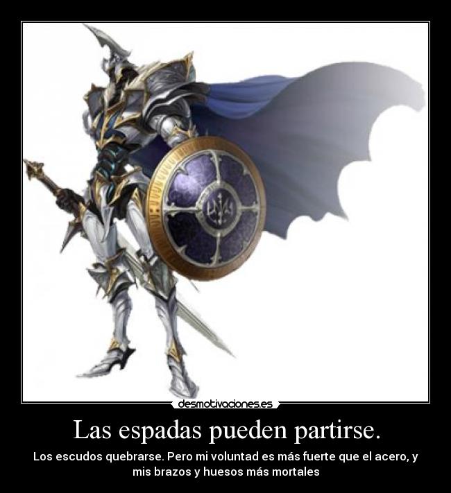 Las espadas pueden partirse. - 