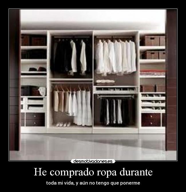 He comprado ropa durante - 