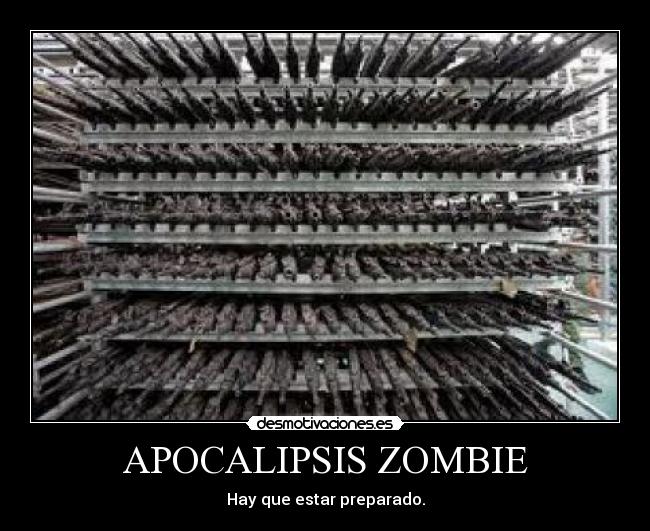 carteles armas zombies apoca desmotivaciones