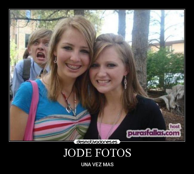 JODE FOTOS - UNA VEZ MAS