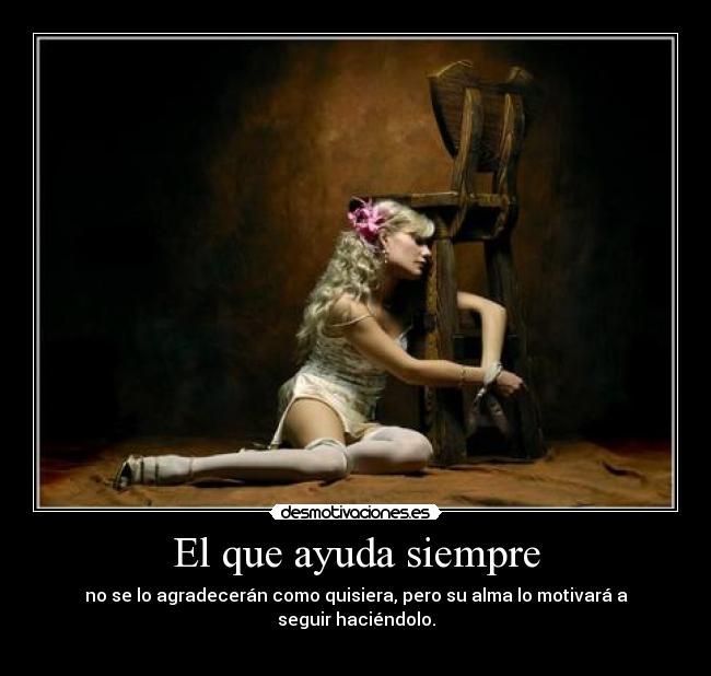 El que ayuda siempre - 