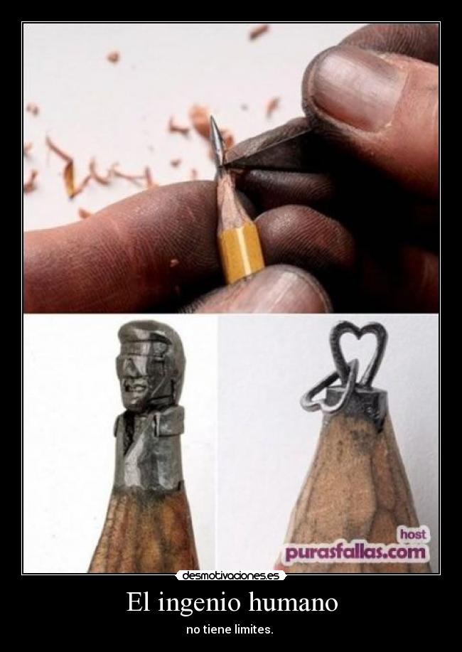 El ingenio humano - no tiene limites. 