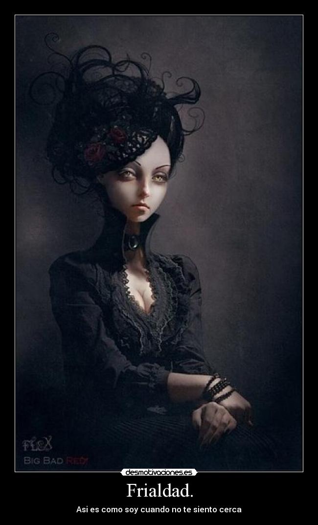 Frialdad. -