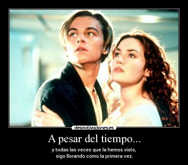 A pesar del tiempo... -