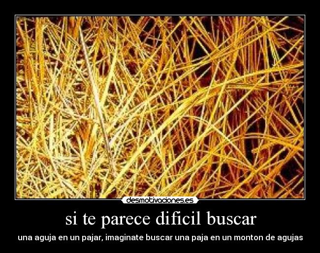 carteles agujas encontrar paja desmotivaciones