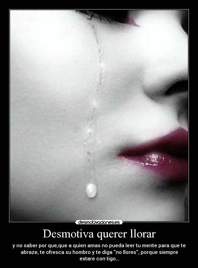 carteles llorar desmotiva desmotivaciones