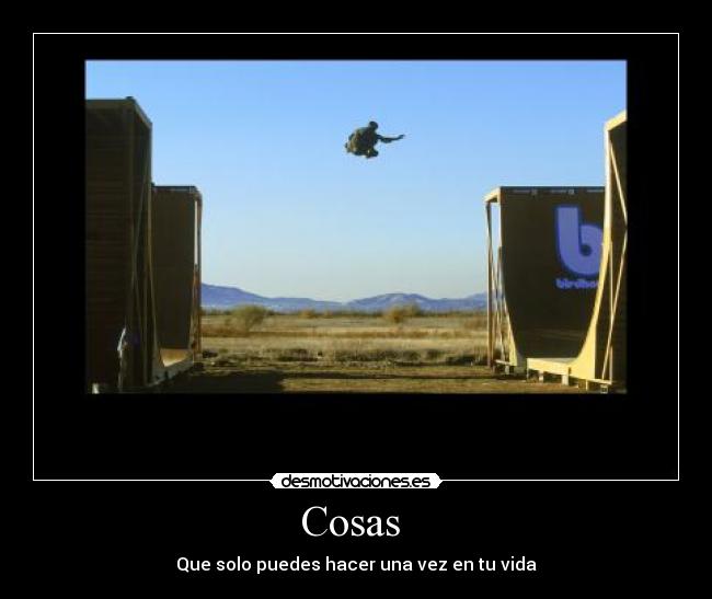 Cosas  - Que solo puedes hacer una vez en tu vida