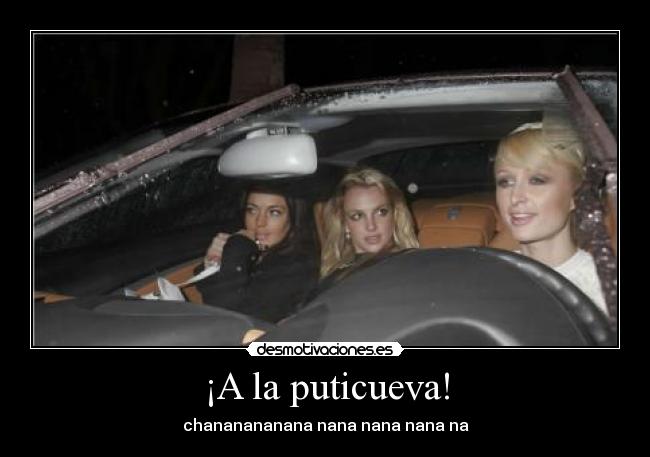 ¡A la puticueva! - chananananana nana nana nana na