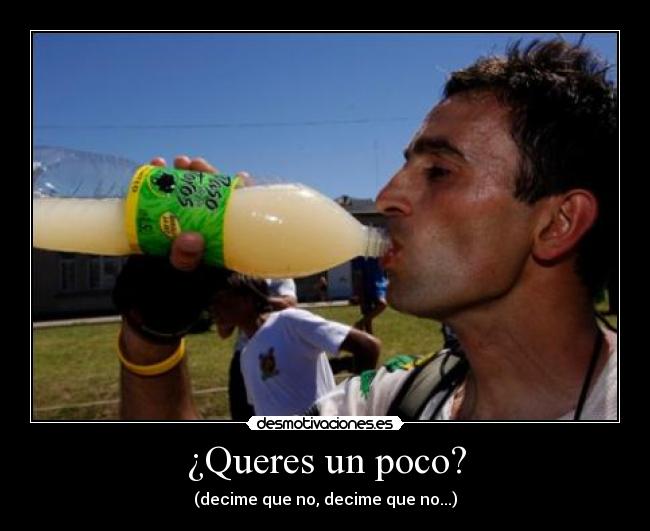 ¿Queres un poco? - 