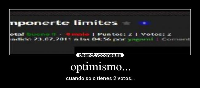 optimismo... - cuando solo tienes 2 votos...