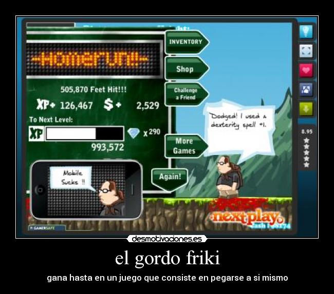 el gordo friki - gana hasta en un juego que consiste en pegarse a si mismo