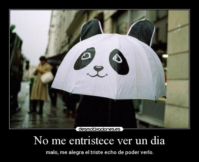 No me entristece ver un dia - 