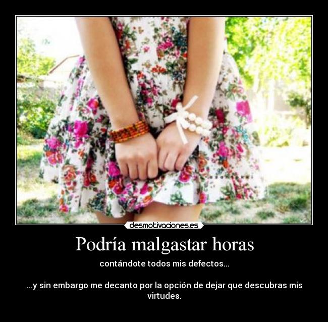 Podría malgastar horas - 