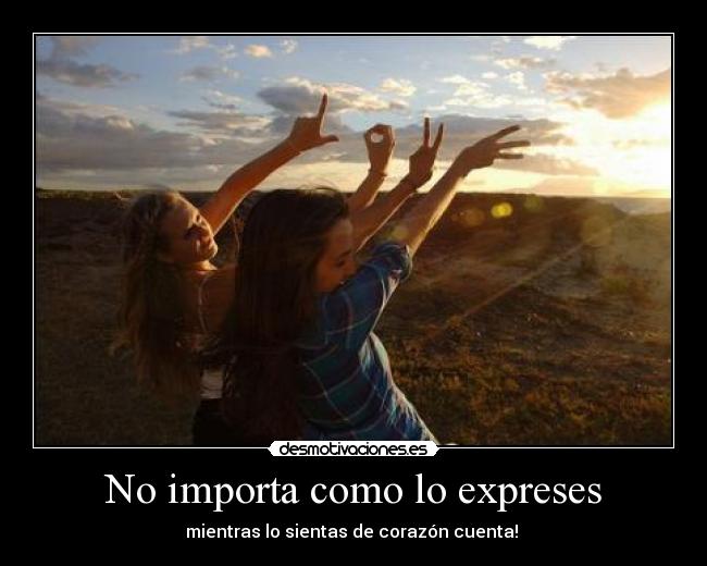 No importa como lo expreses - 