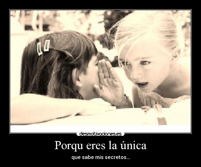 Porqu eres la única -